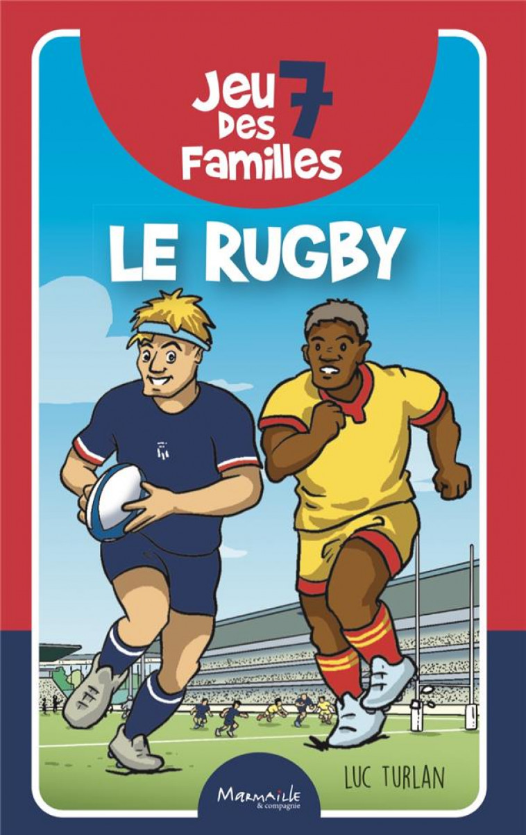 JEU DES 7 FAMILLES LE RUGBY - TURLAN LUC - MARMAILLE CIE