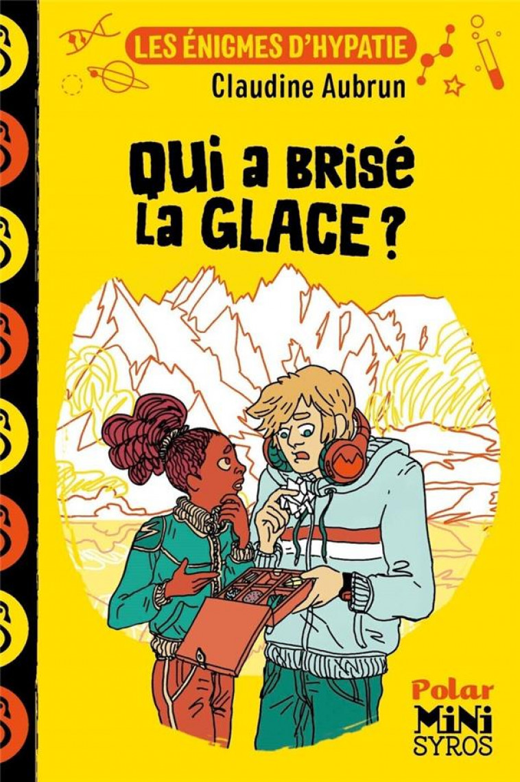 LES ENIGMES D'HYPATIE : QUI A BRISE LA GLACE ? - AUBRUN/DUCLOS - SYROS