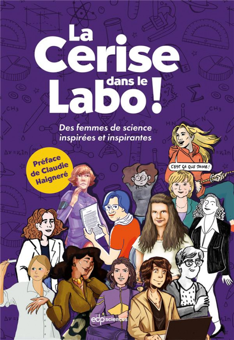 LA CERISE DANS LE LABO ! - DES FEMMES DE SCIENCES INSPIREES ET INSPIRANTES - LEMOINE/LORNE/FORNS - EDP SCIENCES