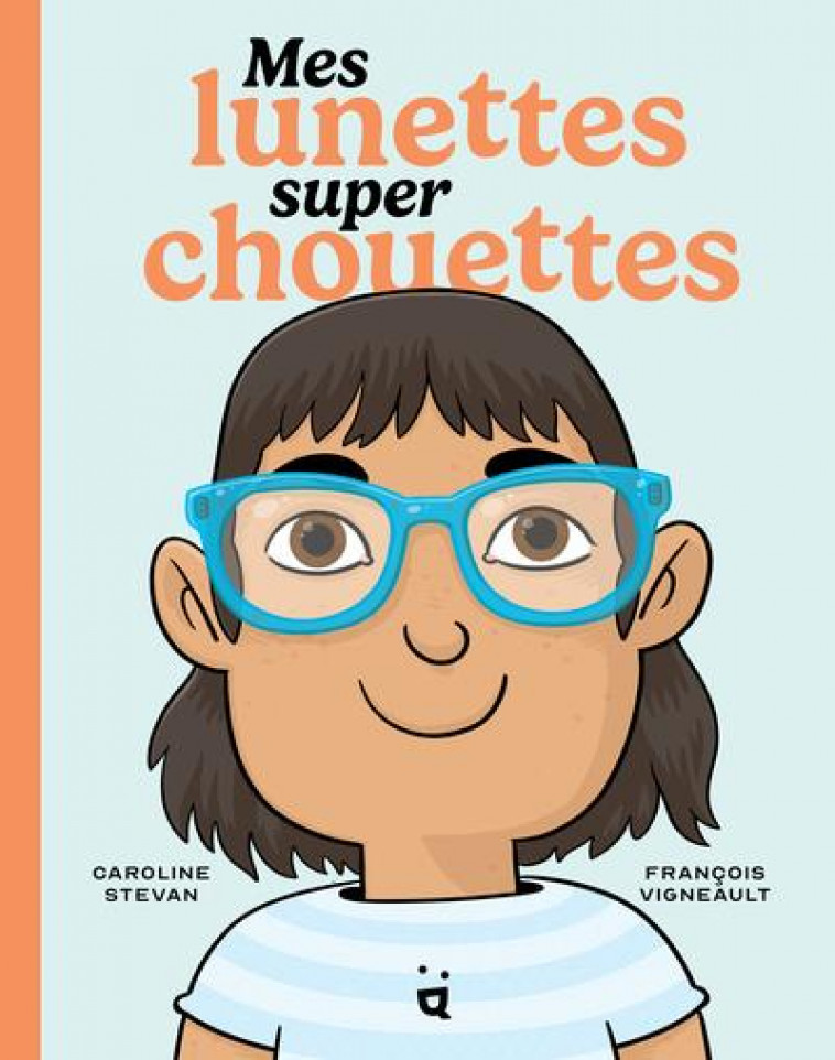 MES LUNETTES SUPER CHOUETTES - STEVAN/VIGNEAULT - HELVETIQ