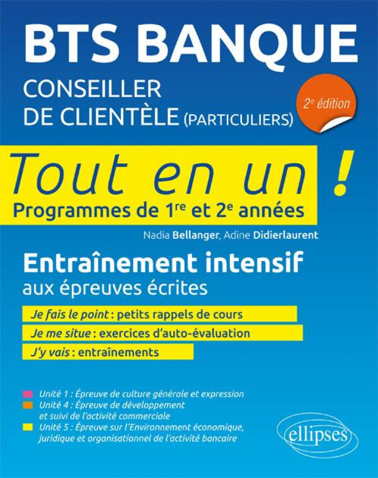 TOUT-EN-UN BTS : BTS BANQUE  -  CONSEILLER DE CLIENTELE (PARTICULIERS)  -  PROGRAMMES DE 1RE ET 2 ANNEES - BELLANGER, NADIA - ELLIPSES MARKET