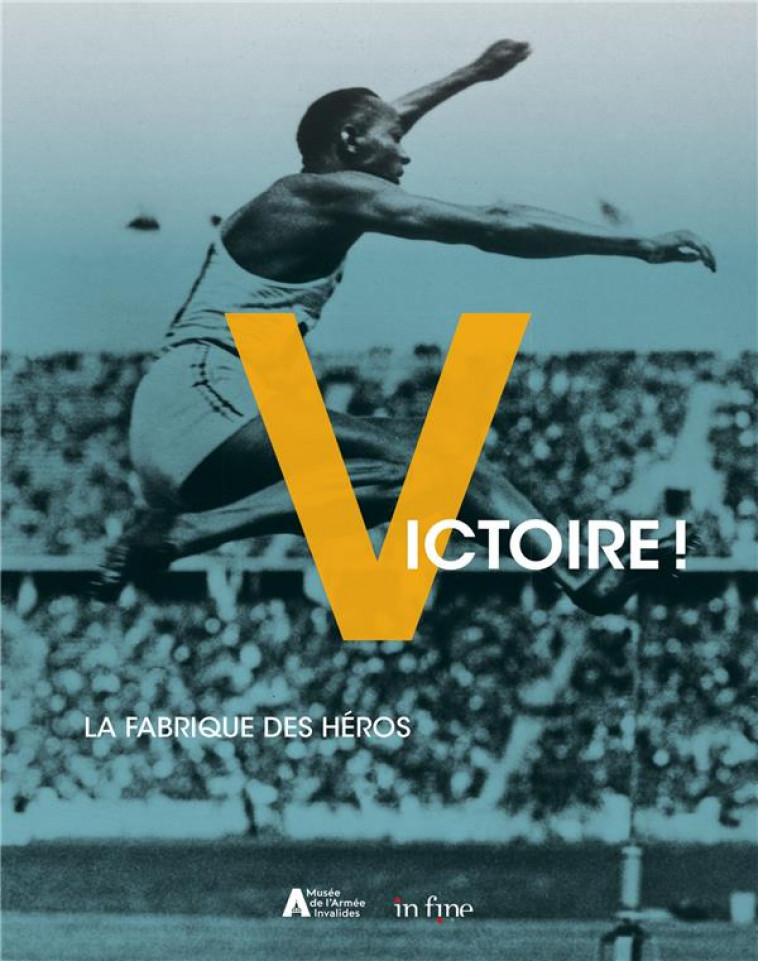 VICTOIRE ! - LA FABRIQUE DES HEROS - LELUC/POMMIER - IN FINE