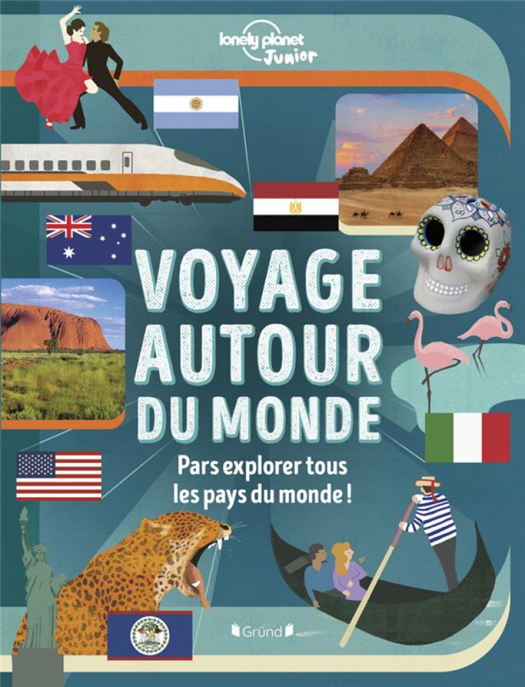 LONELY PLANET JUNIOR - VOYAGE AUTOUR DU MONDE - NOUVELLE EDITION - LONELY PLANET/CROFT - GRUND