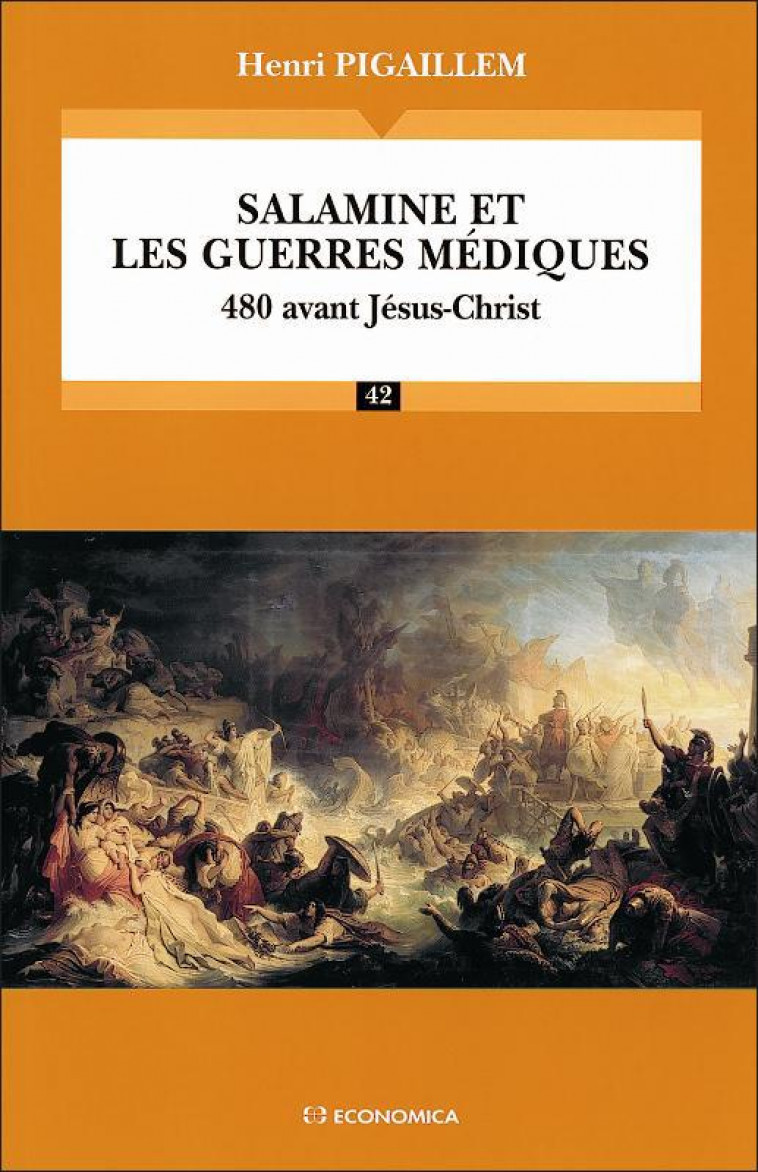 SALAMINE ET LES GUERRES MEDIQUES : 480 AVANT JESUS-CHRIST - PIGAILLEM, HENRI - ECONOMICA