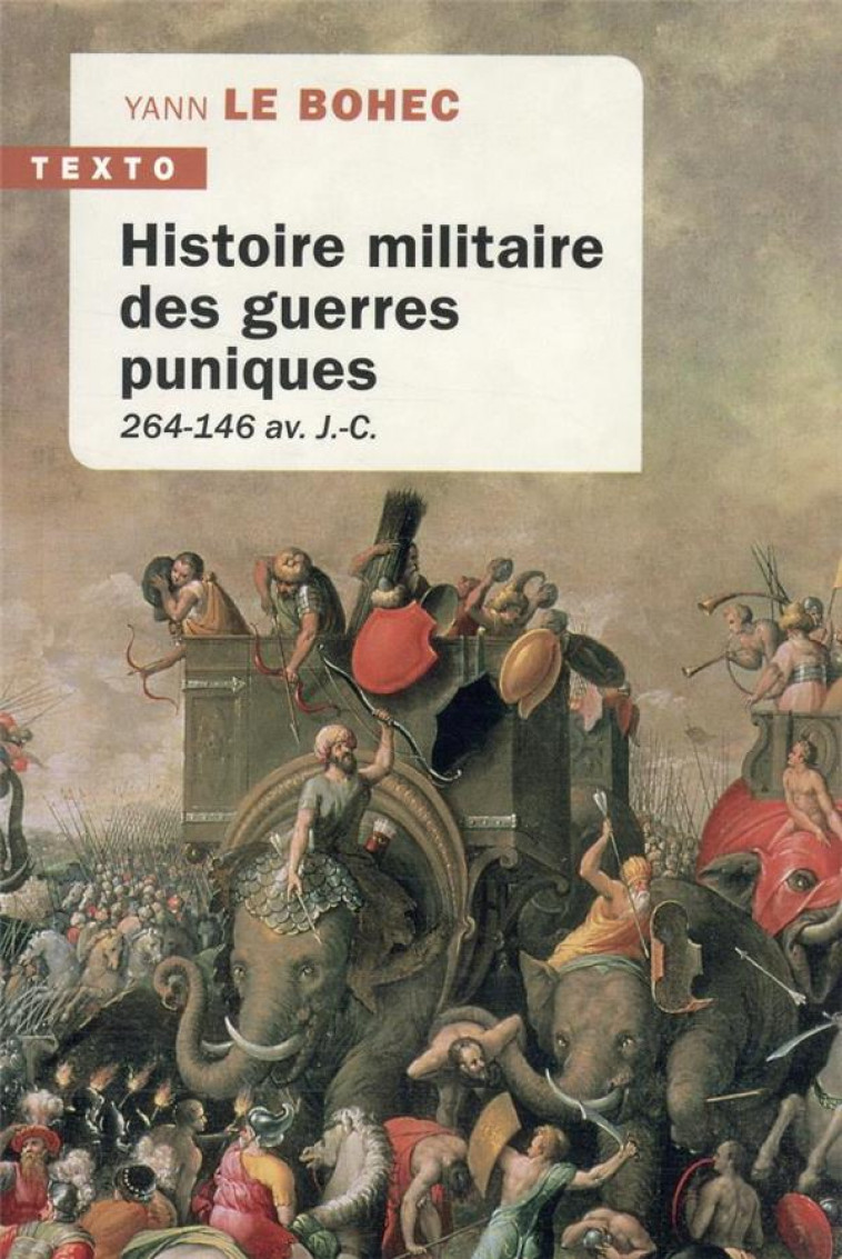 HISTOIRE MILITAIRE DES GUERRES PUNIQUES : 264-146 AV. J.-C. - LE BOHEC, YANN - TALLANDIER