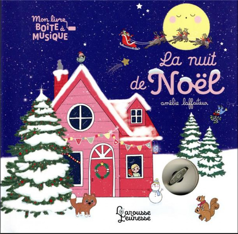 MON LIVRE BOITE A MUSIQUE - LA NUIT DE NOEL - LAFFAITEUR AMELIE - LAROUSSE