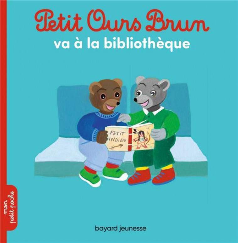 PETIT OURS BRUN VA A LA BIBLIOTHEQUE - AUBINAIS/BOUR - BAYARD JEUNESSE