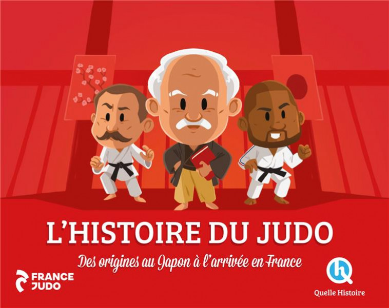 HISTOIRE DU JUDO - DES ORIGINES AU JAPON A L'ARRIVEE EN FRANCE - XXX - QUELLE HISTOIRE