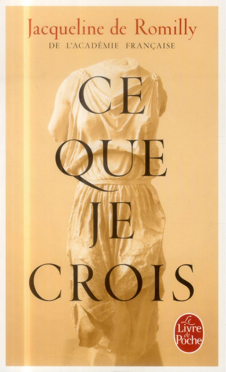 CE QUE JE CROIS - Romilly Jacqueline de - Le Livre de poche