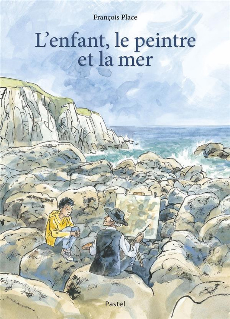 L'ENFANT, LE PEINTRE ET LA MER - PLACE FRANCOIS - EDL