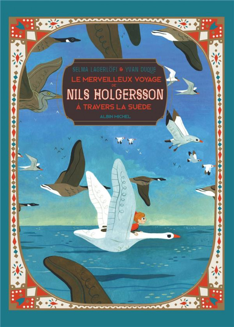 LE MERVEILLEUX VOYAGE DE NILS HOLGERSSON A TRAVERS LA SUEDE - LAGERLOF/DUQUE - ALBIN MICHEL