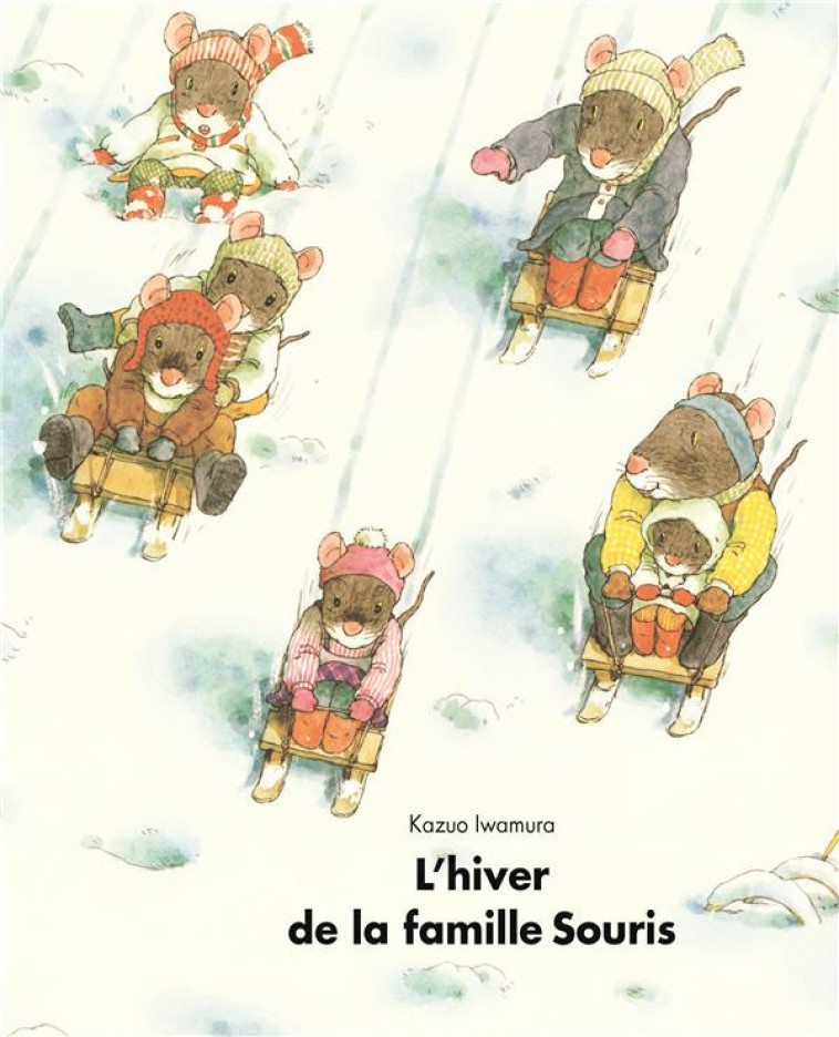 L'HIVER DE LA FAMILLE SOURIS - IWAMURA KASUO - EDL