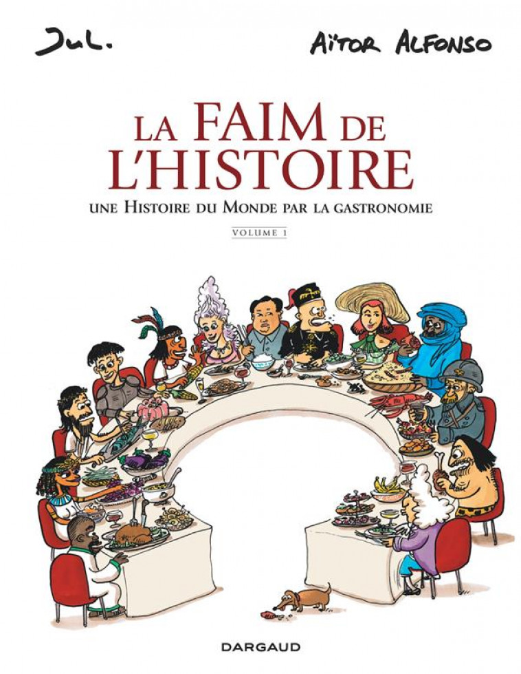 LA FAIM DE L'HISTOIRE - T01 - LA FAIM DE L'HISTOIRE - VOLUME 1 - JUL/AITOR ALFONSO - DARGAUD