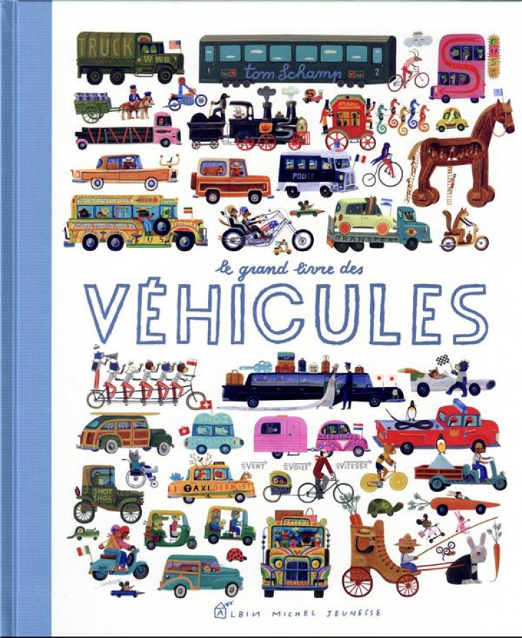 LE GRAND LIVRE DES VEHICULES - SCHAMP TOM - ALBIN MICHEL