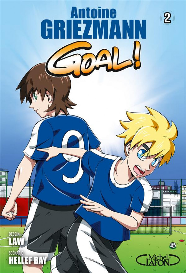 GOAL ! - TOME 2 - VOL02 - GRIEZMANN/BAY/LAW - MICHEL LAFON