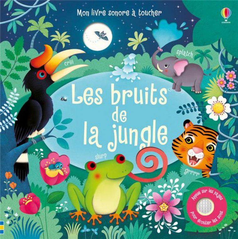 LES BRUITS DE LA JUNGLE - MON LIVRE SONORE A TOUCHER - TAPLIN/IOSSA/EVER - Usborne