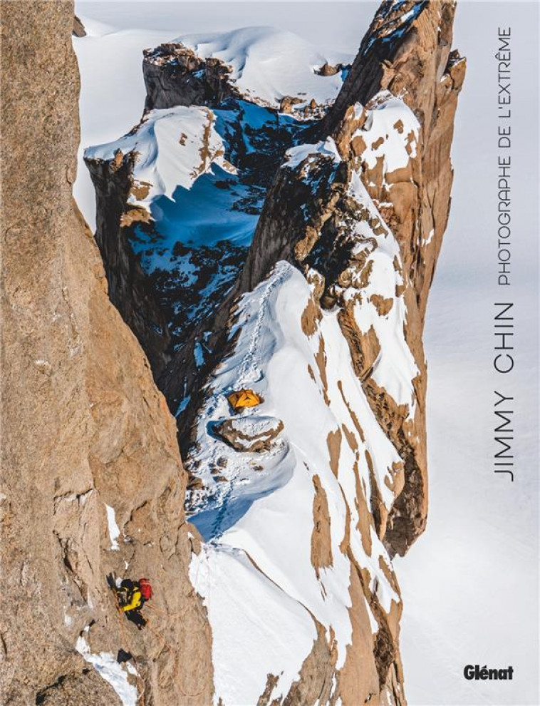 JIMMY CHIN, PHOTOGRAPHE DE L-EXTREME - CHIN JIMMY - GLENAT