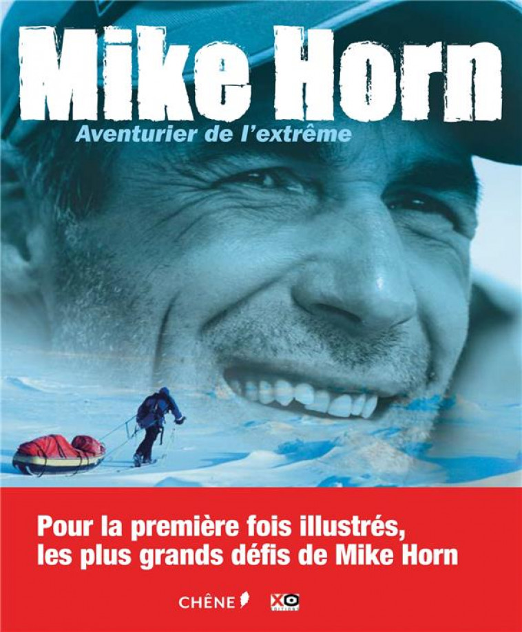 MIKE HORN : AVENTURIER DE L-EXTREME - HORN MIKE - Chêne