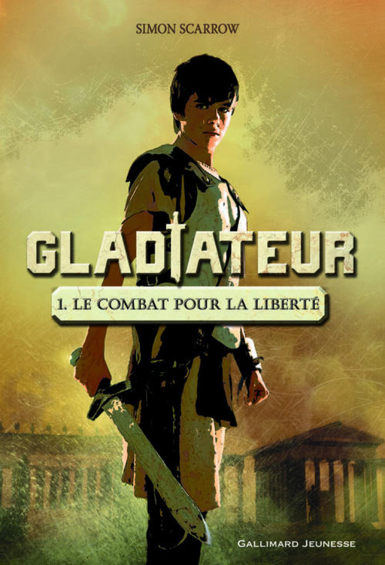 GLADIATEUR - VOL01 - LE COMBAT POUR LA LIBERTE - SCARROW SIMON - Gallimard-Jeunesse