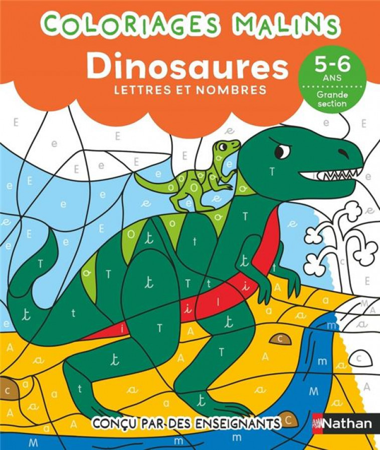 COLORIAGES MALINS - LES DINOSAURES LETTRES ET NOMBRES - 5-6 ANS GS - MORISSON/DA-FANNY - CLE INTERNAT