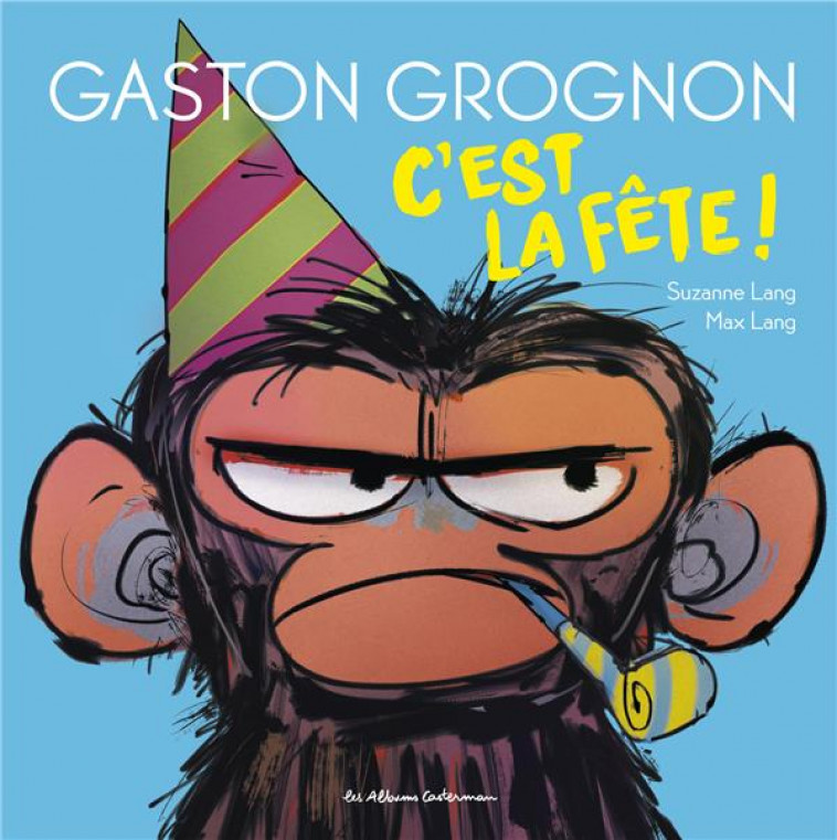 GASTON GROGNON EN BD - C-EST LA FETE - LANG - CASTERMAN