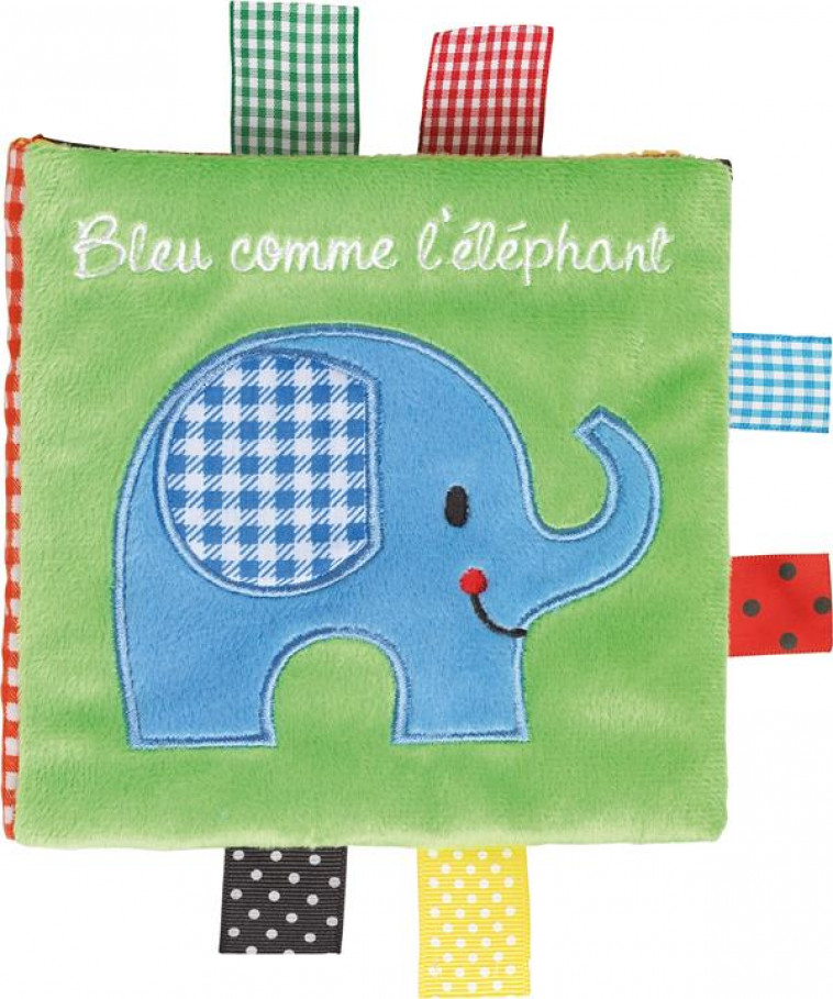 LES COULEURS DES TOUT PETITS - BLEU COMME L-ELEPHANT - FERRI FRANCESCA - Quatre Fleuves