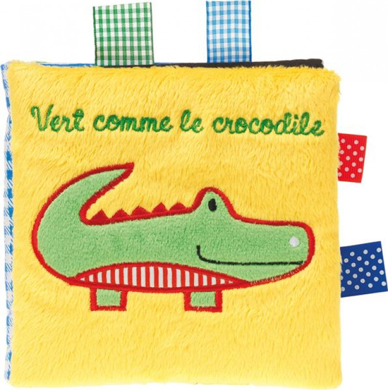 LES COULEURS DES TOUT PETITS - VERT COMME LE CROCODILE - FERRI FRANCESCA - Quatre Fleuves