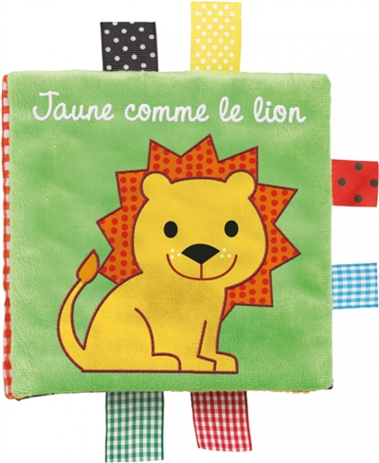 LES COULEURS DES TOUT PETITS - JAUNE COMME LE LION - FERRI FRANCESCA - QUATRE FLEUVES