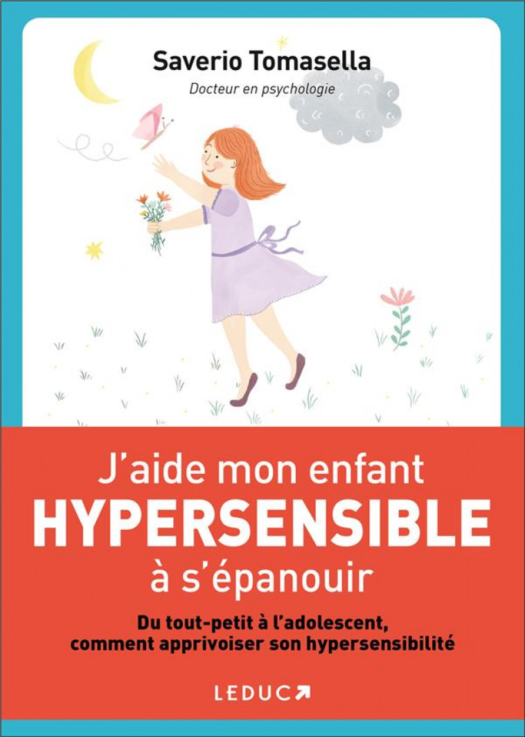 J-AIDE MON ENFANT HYPERSENSIBLE A L-EPANOUIR - DU TOUT-PETIT A L-ADOLESCENT COMMENT APPRIVOISER SON - TOMASELLA SAVERIO - QUOTIDIEN MALIN