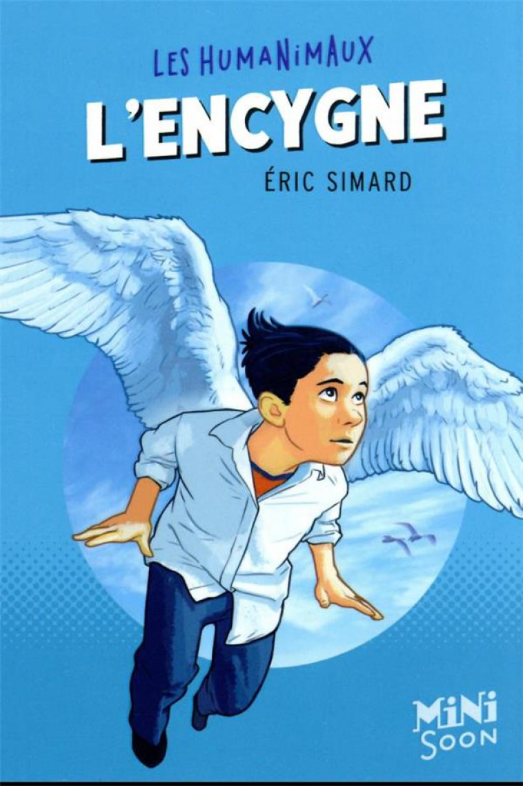 LES HUMANIMAUX  -  L'ENCYGNE - SIMARD, ERIC - Syros