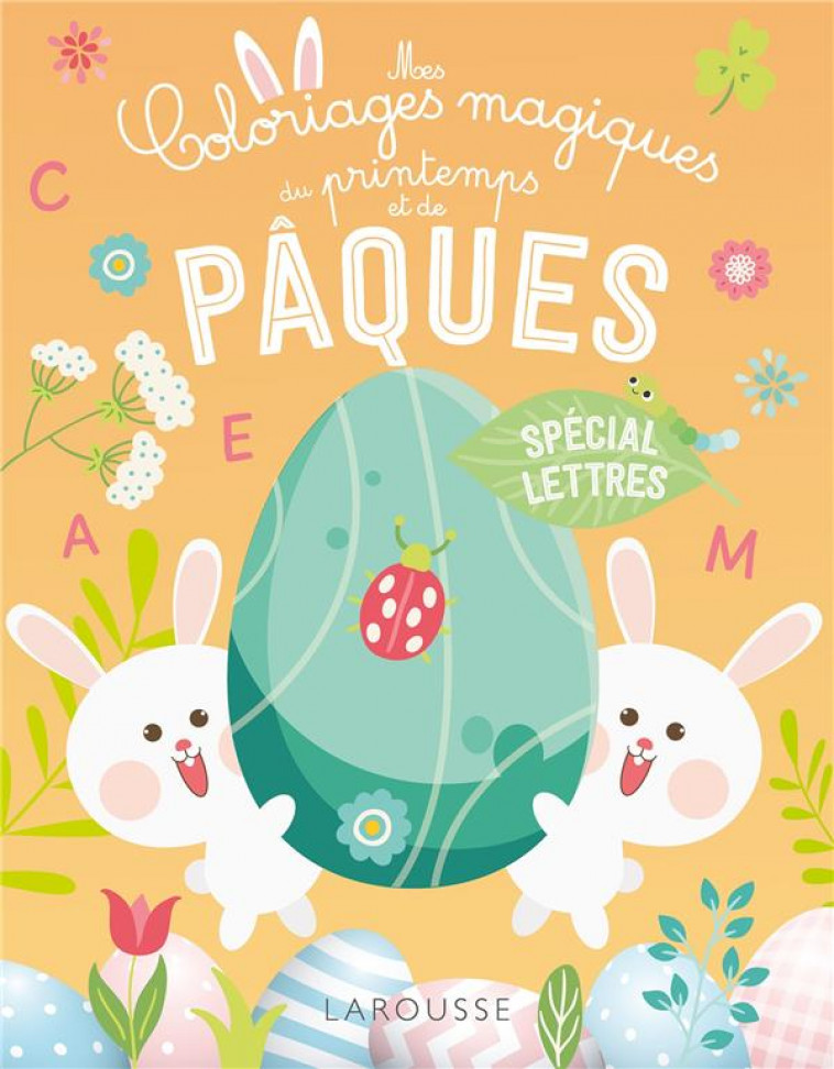 MES COLORIAGES MAGIQUES DU PRINTEMPS ET DE PAQUES - LETTRES - COLLECTIF - LAROUSSE