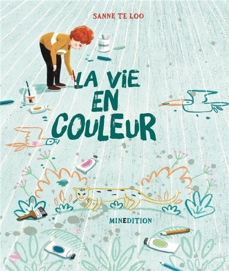 LA VIE EN COULEUR - TE LOO/TE LOO SANNE - MINEDITION