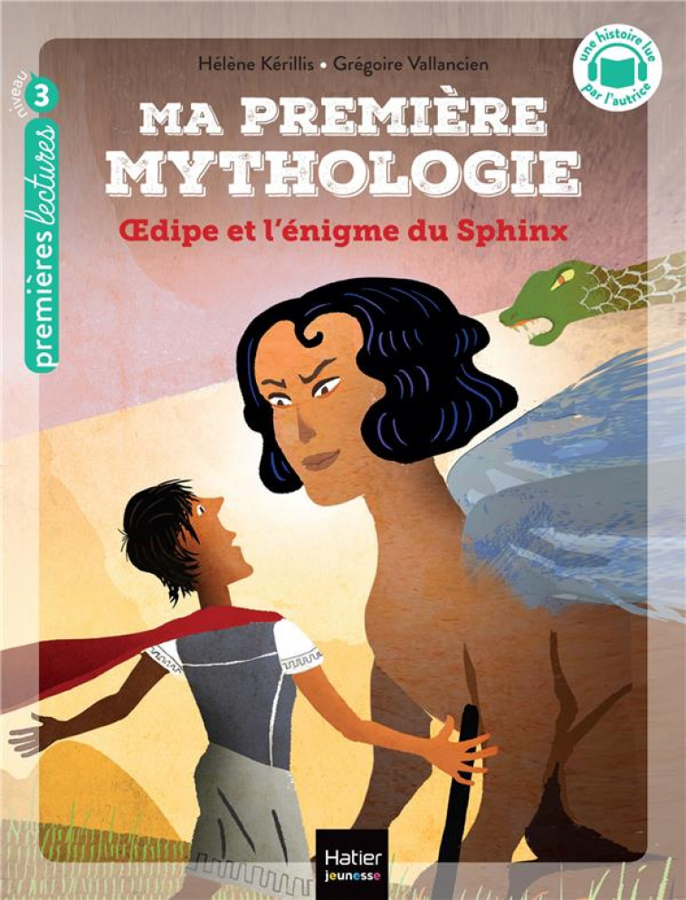 MA PREMIERE MYTHOLOGIE - T10 - MA PREMIERE MYTHOLOGIE - OEDIPE ET L-ENIGME DU SPHINX CP/CE1 6/7 ANS - KERILLIS/VALLANCIEN - HATIER SCOLAIRE