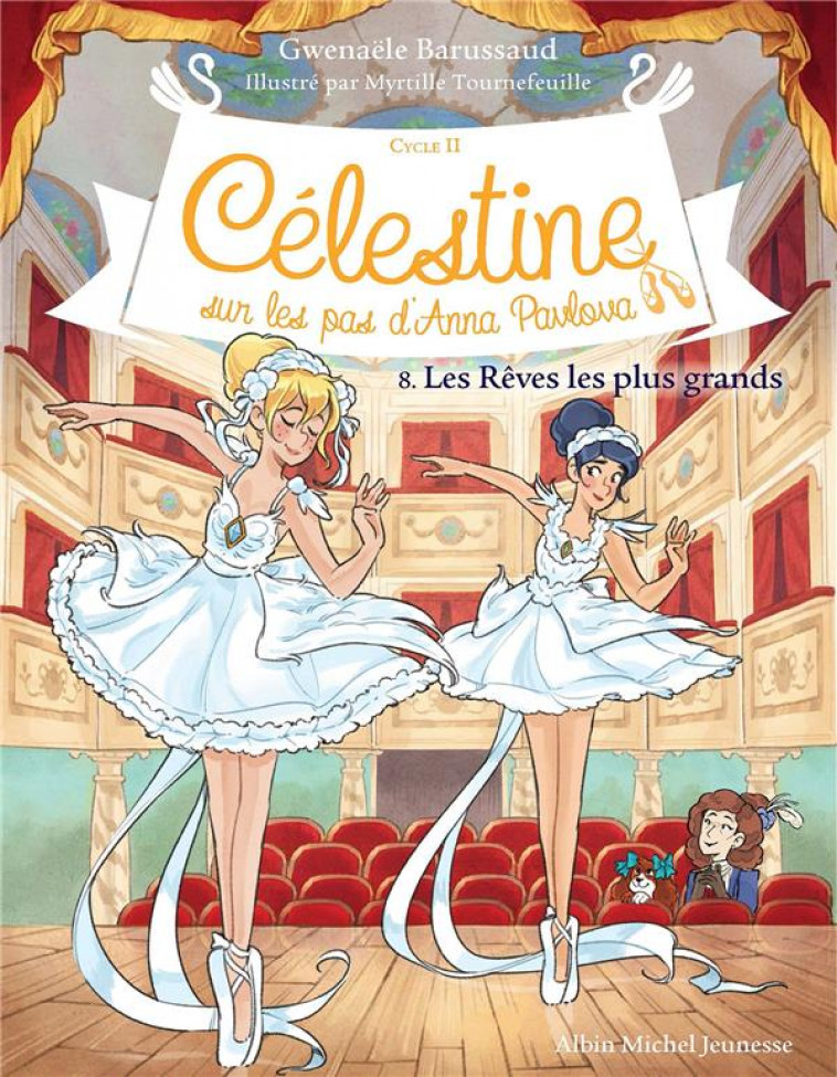 CELESTINE, SUR LES PAS D-ANNA PAVLOVA - CELESTINE CYCLE 2 - CELESTINE C2 T8 LES REVES LES PLUS GRAND - BARUSSAUD - ALBIN MICHEL