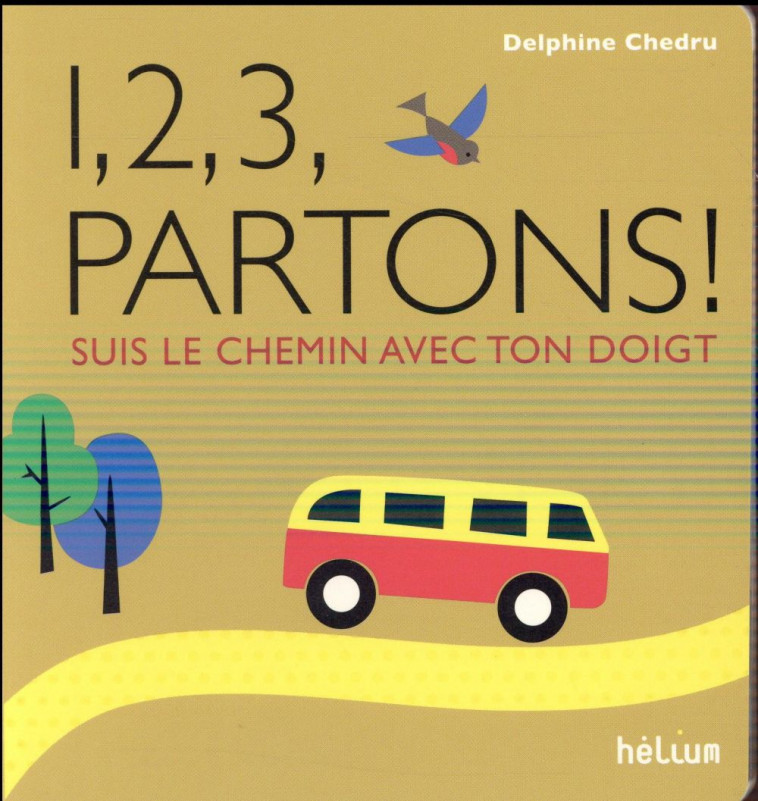 1, 2, 3, PARTONS ! - SUIS LE CHEMIN AVEC TON DOIGT - CHEDRU - Hélium