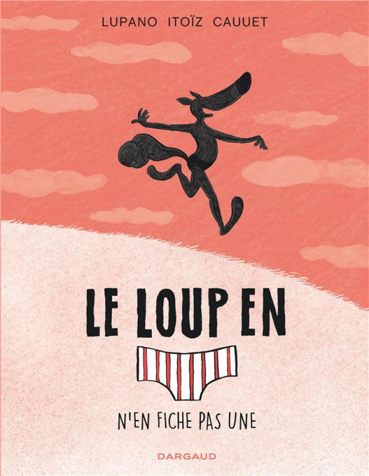 LE LOUP EN SLIP - TOME 4 - LE LOUP EN SLIP N-EN FICHE PAS UNE - CAUUET PAUL - DARGAUD