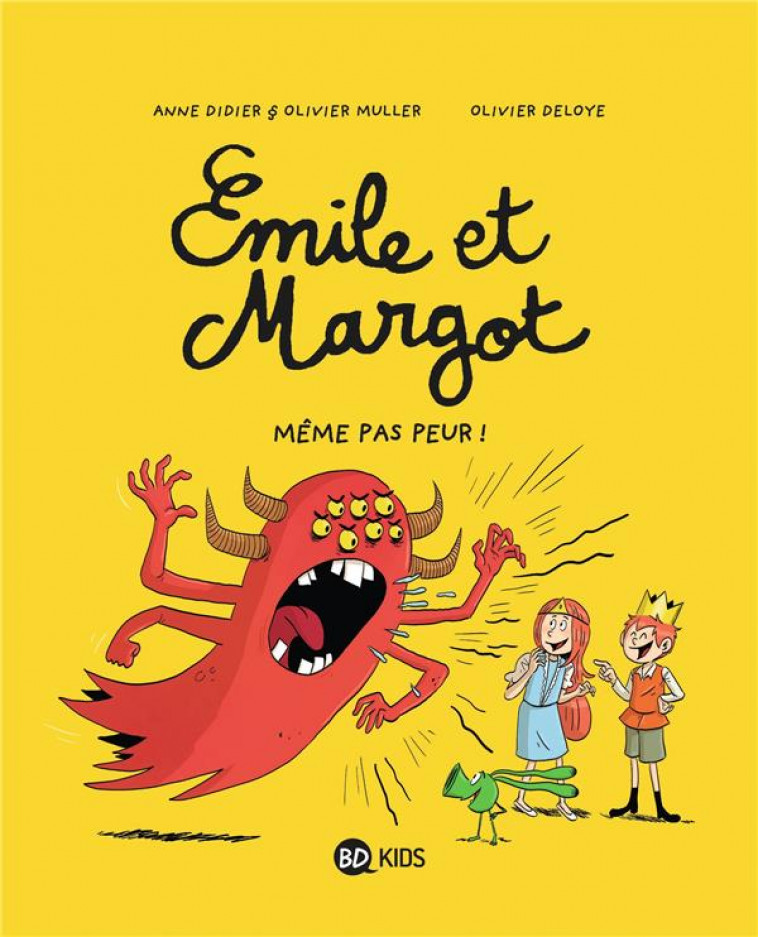 EMILE ET MARGOT, TOME 09 - MEME PAS PEUR ! - DELOYE/DIDIER/MULLER - BAYARD JEUNESSE