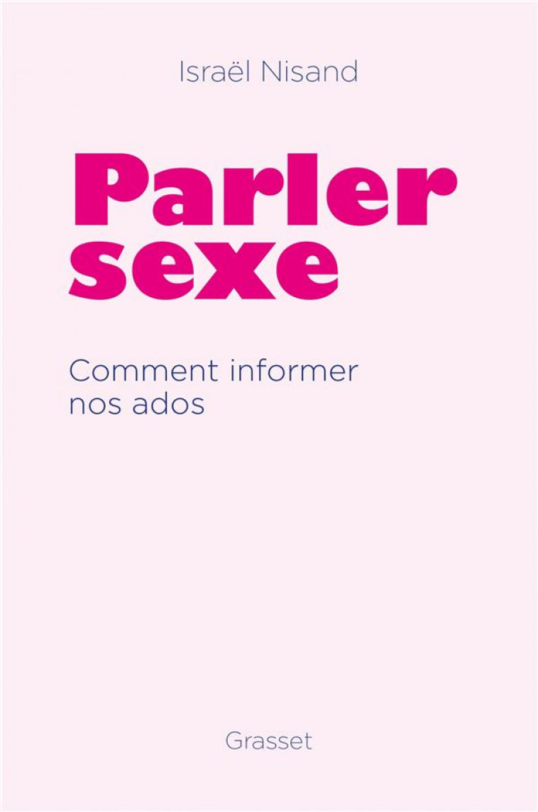 PARLER SEXE - COMMENT INFORMER NOS ADOS - NISAND, ISRAEL - GRASSET