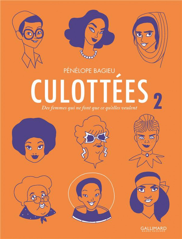 CULOTTEES - VOL02 - DES FEMMES QUI NE FONT QUE CE QU-ELLES VEULENT - BAGIEU PENELOPE - Gallimard