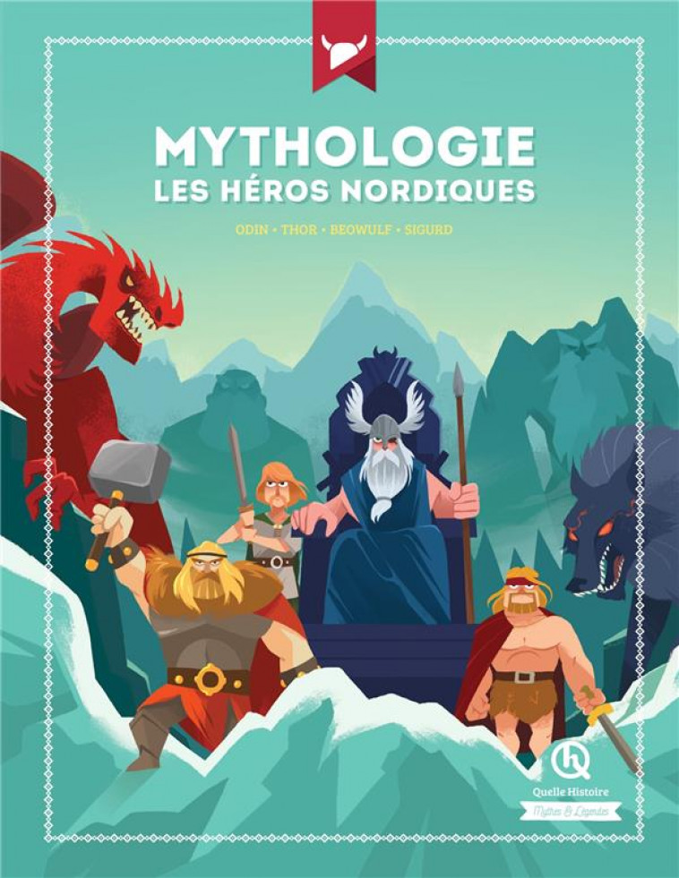 MYTHOLOGIE LES HEROS NORDIQUES - ODIN - THOR - BEOWULF - SIGURD - QUELLE HISTOIRE STUD - QUELLE HISTOIRE