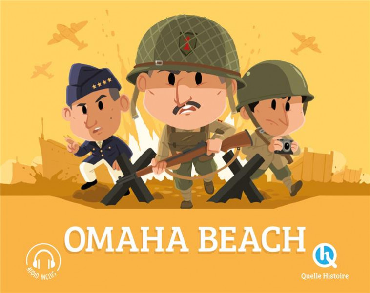 OMAHA BEACH - UN DEBARQUEMENT MEURTRIER - CRETE PATRICIA - QUELLE HISTOIRE