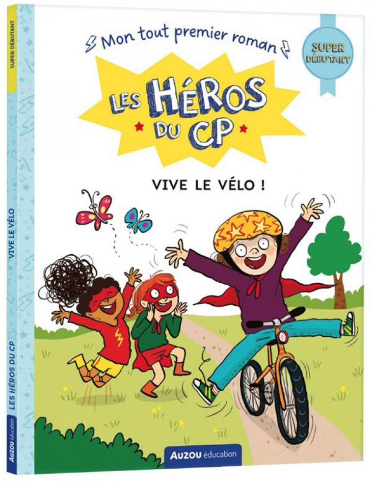 LES HEROS DU CP - SUPER DEBUTANT - VIVE LE VELO ! - MARTINS/DREIDEMY - PHILIPPE AUZOU