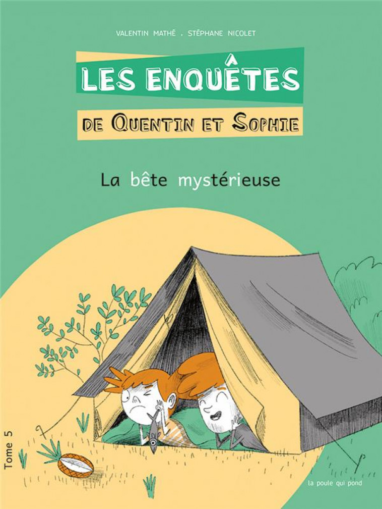 LES ENQUETES DE QUENTIN ET SOPHIE TOME 5 - LA BETE MYSTERIEUSE - MATHE/NICOLET - POULE QUI POND