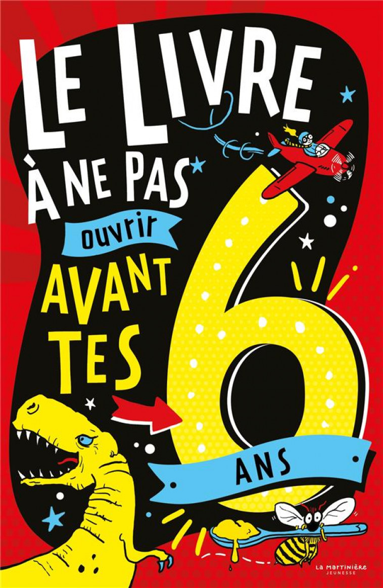 LE LIVRE A NE PAS OUVRIR AVANT TES 6 ANS - MARTIN/PINDER - MARTINIERE BL