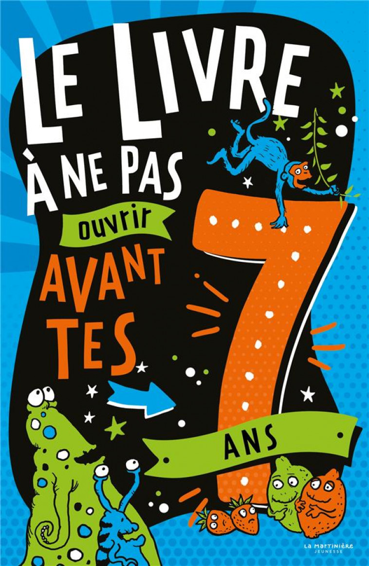 LE LIVRE A NE PAS OUVRIR AVANT TES 7 ANS - MARTIN/PINDER - MARTINIERE BL