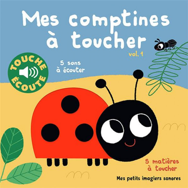 MES COMPTINES A TOUCHER, 1 - 5 SONS A ECOUTER, 5 MATIERES A TOUCHER - BILLET MARION - GALLIMARD