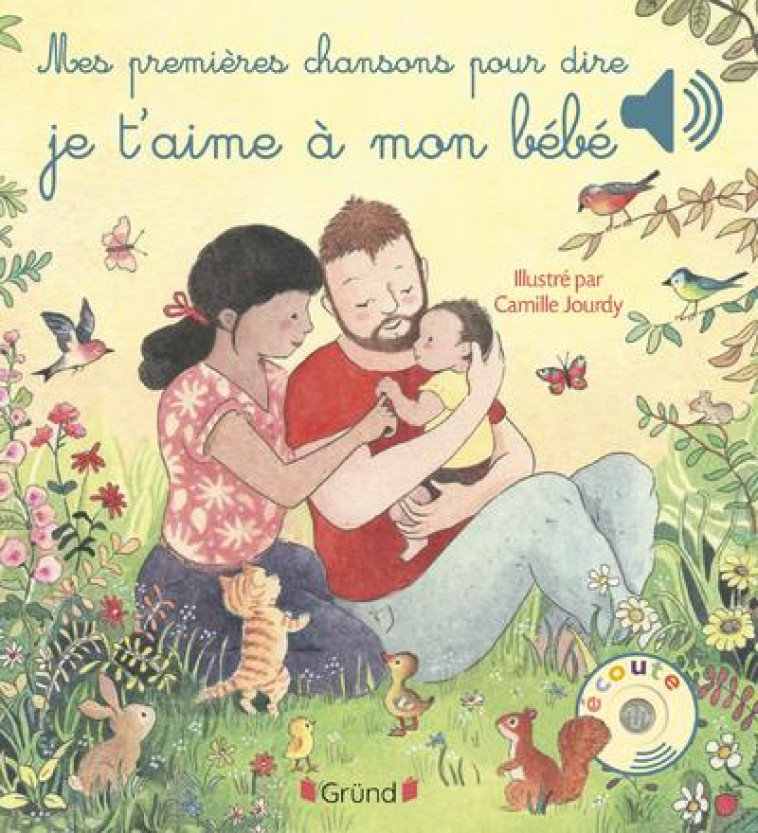 MES PREMIERES CHANSONS POUR DIRE JE T'AIME A MON BEBE - JOURDY, CAMILLE - GRUND