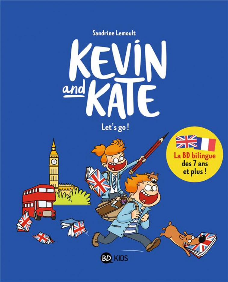 KEVIN AND KATE TOME 1 : LET'S GO ! - LEMOULT, SANDRINE - BD Kids