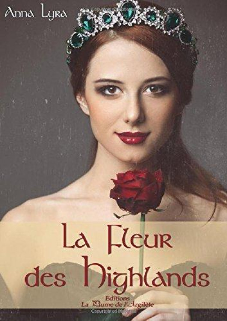 LA FLEUR DES HIGHLANDS - LYRA, NANA - La Plume de l'Argilète