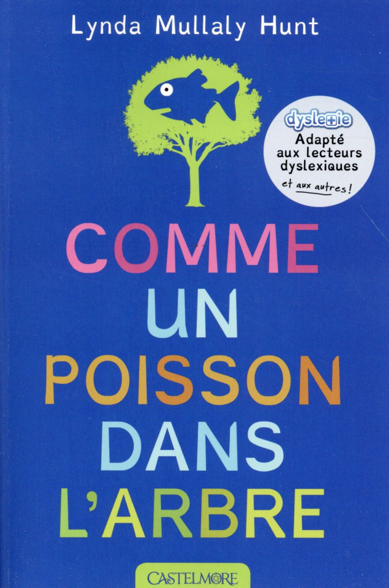 COMME UN POISSON DANS L'ARBRE - MULLALY HUNT, LYNDA - Castelmore